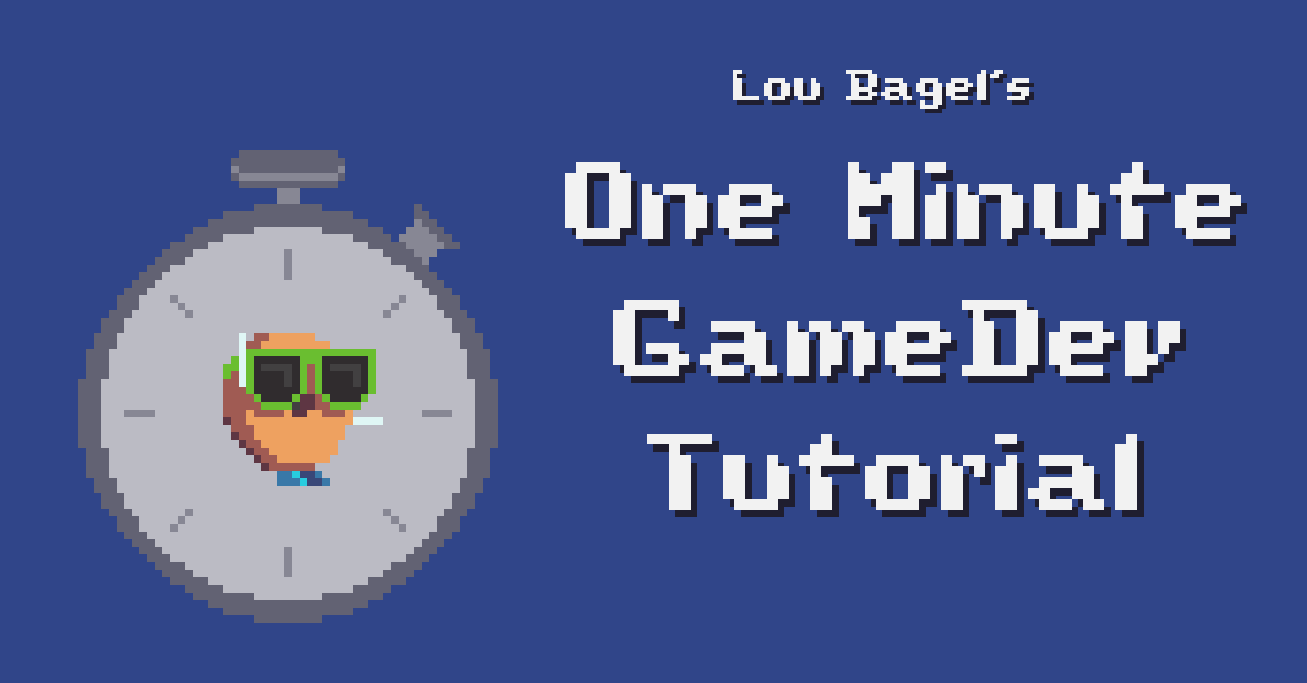 lou bagels one minute game dev tutorial