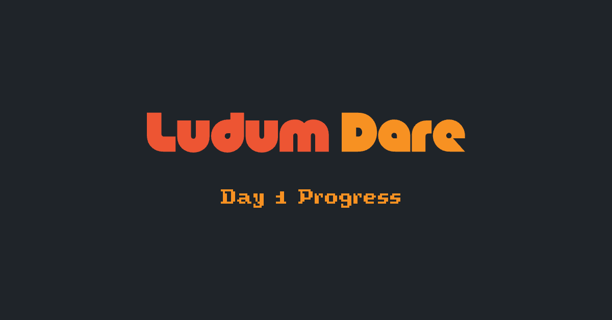 Ludum Dare Day 1 Progress