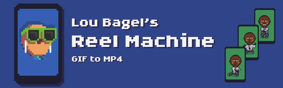 Lou Bagels Reel Machine Gif to MP4 Banner
